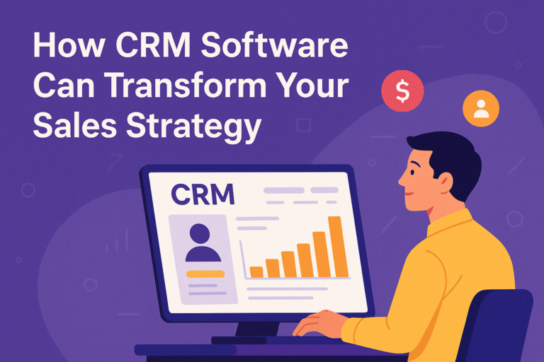 How CRM Software Can Transform Your Sales Strategy